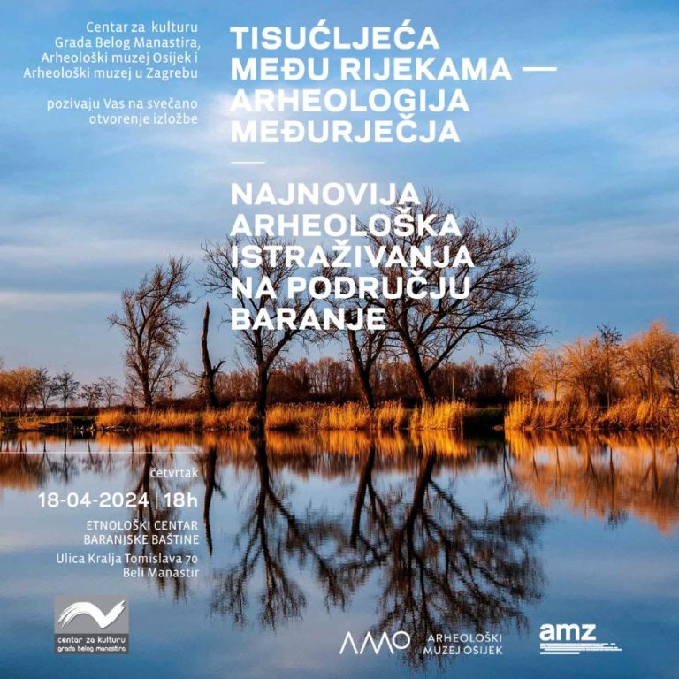 Otvorenje izložbe ‘Tisućljeća među rijekama – arheologija međurječja: Najnovija arheološka istraživanja na području Baranje’ u Etnološkom centru baranjske baštine u Belom Manastiru